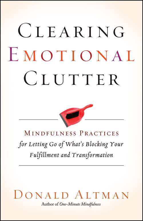 Book cover of Clearing Emotional Clutter: Mindfulness Practices for Letting Go of What's Blocking Your Fulfillment and Transformation