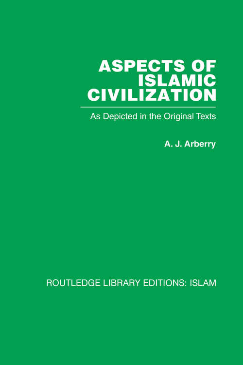 Book cover of Aspects of Islamic Civilization: As Depicted in the Original Texts (Ann Arbor Paperbacks Ser.)