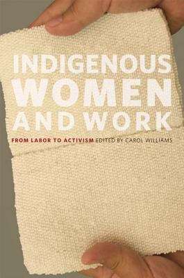 Book cover of Indigenous Women and Work: From Labor to Activism