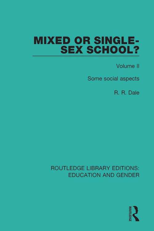 Book cover of Mixed or Single-sex School? Volume 2: Some Social Aspects (Routledge Library Editions: Education and Gender #4)