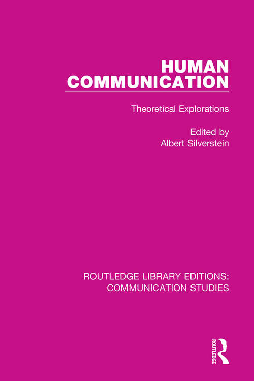 Book cover of Human Communication: Theoretical Explorations (Routledge Library Editions: Communication Studies #12)