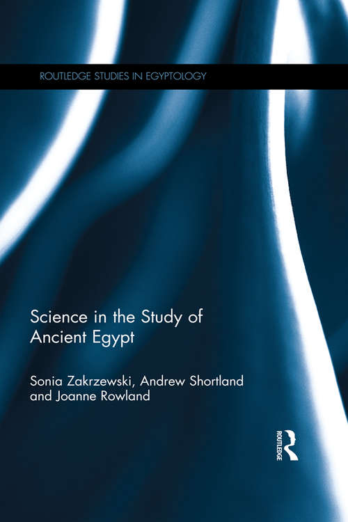 Book cover of Science in the Study of Ancient Egypt (Routledge Studies in Egyptology)