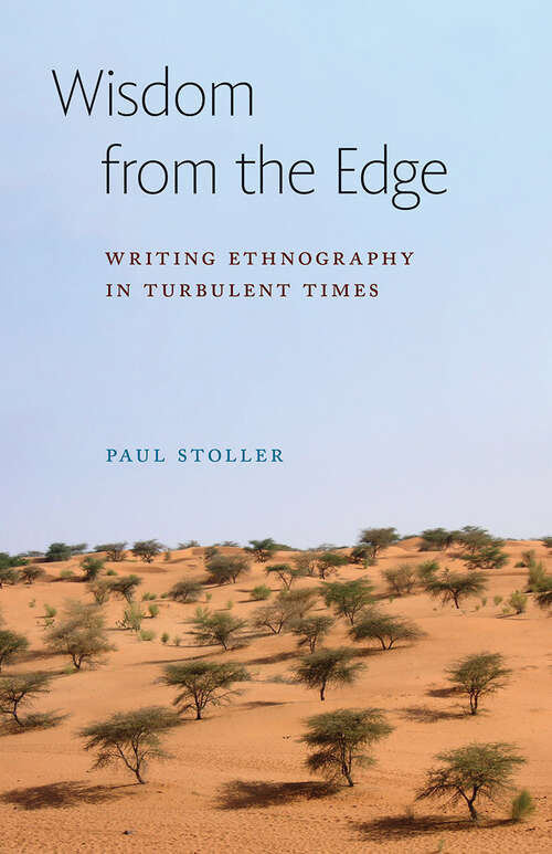 Book cover of Wisdom from the Edge: Writing Ethnography in Turbulent Times (Expertise: Cultures and Technologies of Knowledge)
