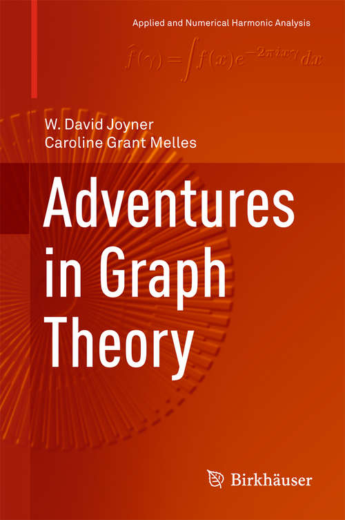 Book cover of Adventures in Graph Theory (Applied and Numerical Harmonic Analysis)