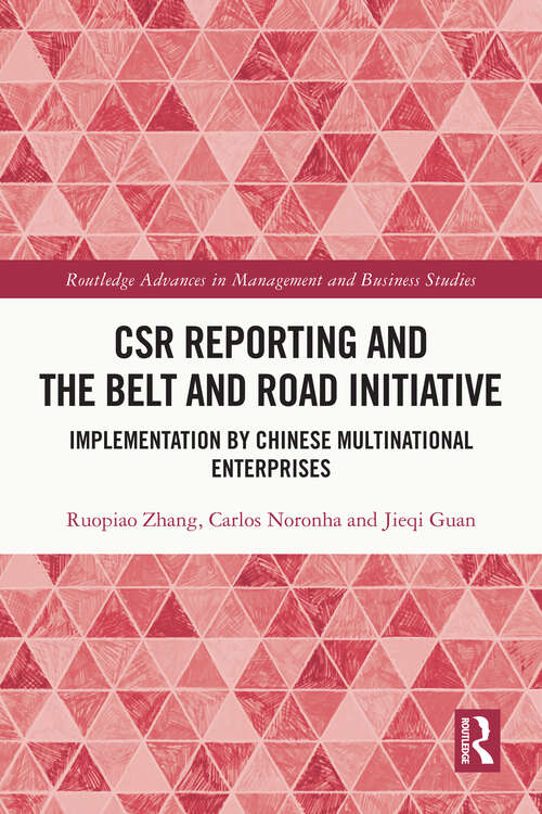 Book cover of CSR Reporting and the Belt and Road Initiative: Implementation by Chinese Multinational Enterprises (Routledge Advances in Management and Business Studies)