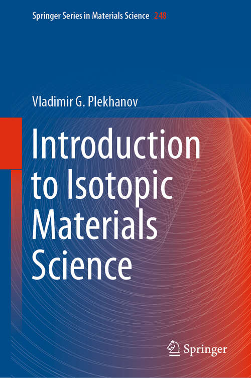 Book cover of Introduction to Isotopic Materials Science (1st ed. 2018) (Springer Series in Materials Science #248)