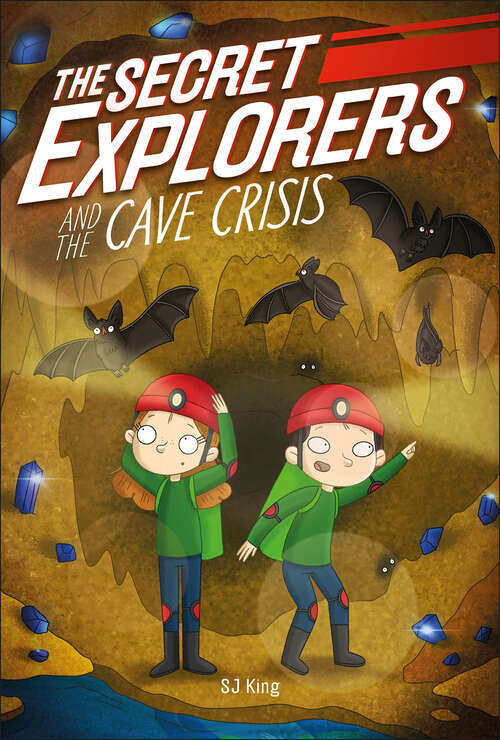 Book cover of The Secret Explorers and the Cave Crisis (The Secret Explorers)