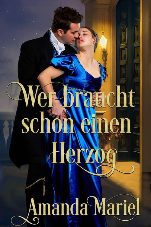 Book cover of Wer braucht schon einen Herzog (Schicksalhafte Schurken #5)
