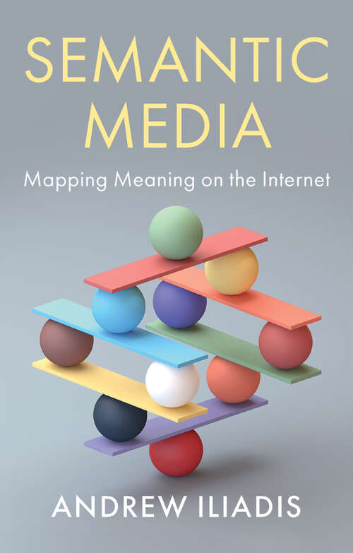 Book cover of Semantic Media: Mapping Meaning on the Internet