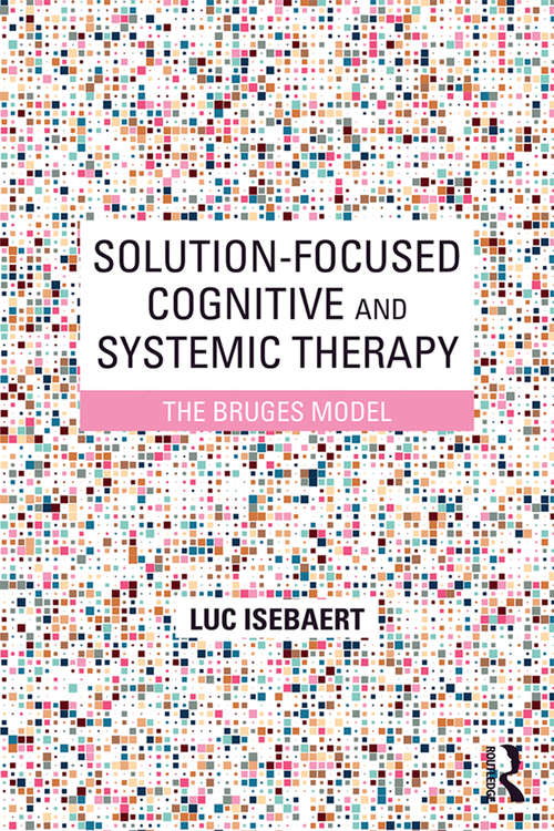 Book cover of Solution-Focused Cognitive and Systemic Therapy: The Bruges Model