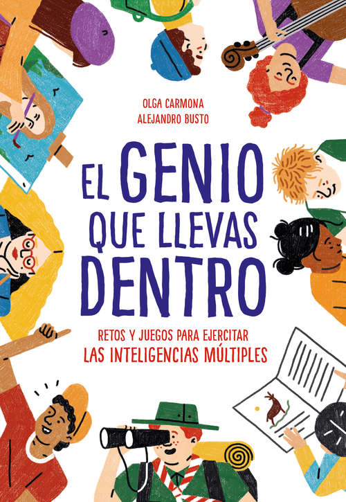 Book cover of El genio que llevas dentro: Retos y juegos para ejercitar las inteligencias múltiples