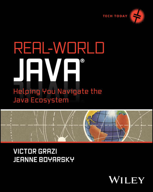 Book cover of Real-World Java: Helping You Navigate the Java Ecosystem (Tech Today)