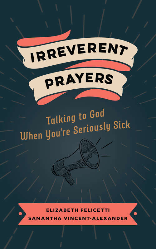 Book cover of Irreverent Prayers: Talking to God When You're Seriously Sick