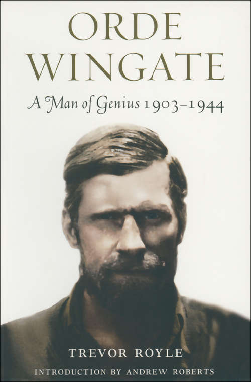 Book cover of Orde Wingate: A Man of Genius, 1903–1944 (Phoenix Giants Ser.)