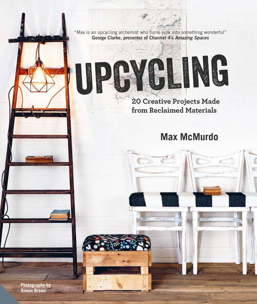 Book cover of Upcycling: 20 Creative Projects Made from Reclaimed Materials