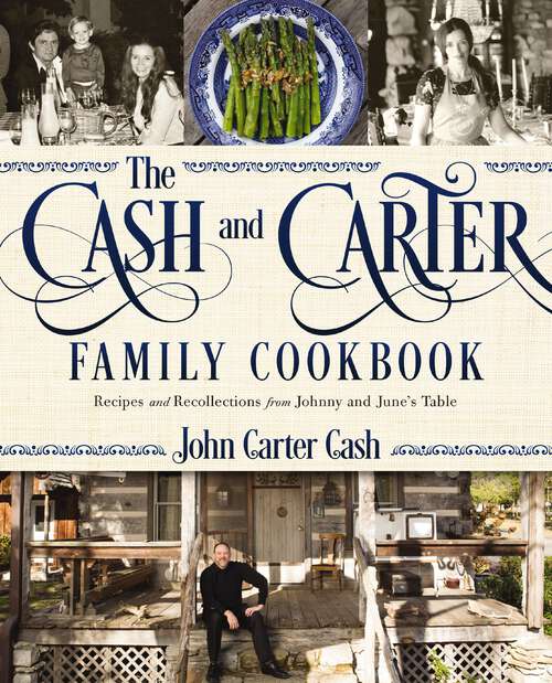 Book cover of The Cash and Carter Family Cookbook: Recipes and Recollections from Johnny and June's Table