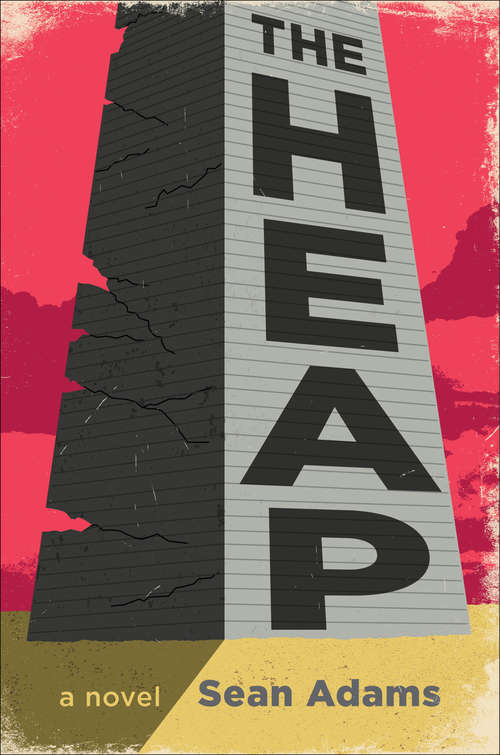 Book cover of The Heap: A Novel