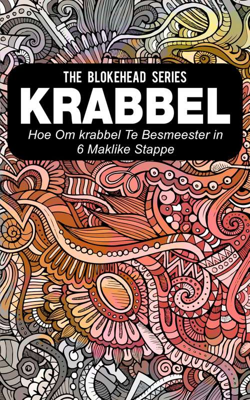 Book cover of Krabbel : Hoe om Krabbel Te Bemeester in 6 Maklike Stappe: Hoe om Krabbel Te Bemeester in 6 Maklike Stappe