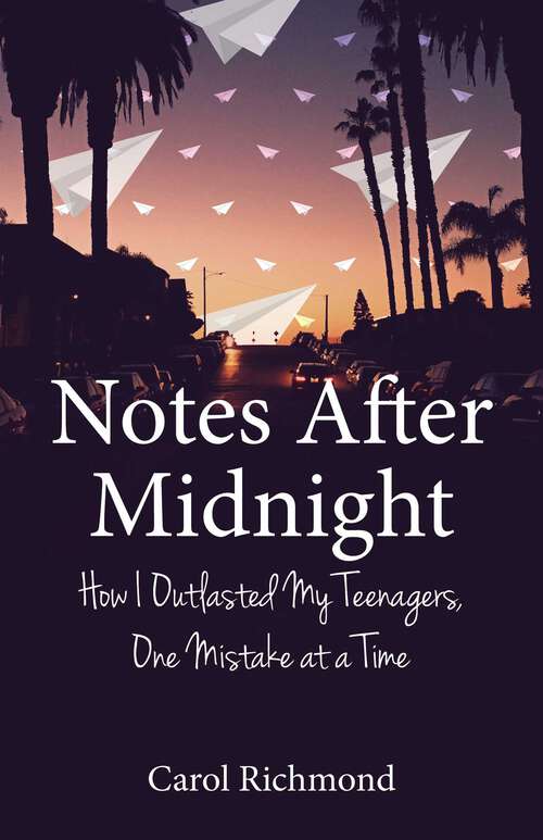 Book cover of Notes After Midnight: How I Outlasted My Teenagers, One Mistake at a Time