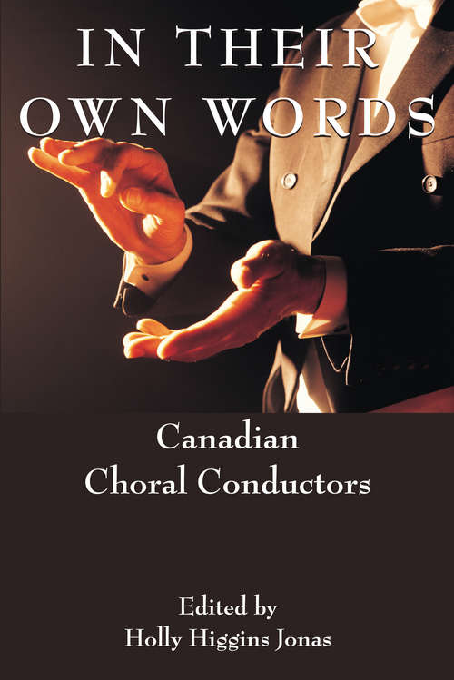 Book cover of In Their Own Words: Canadian Choral Conductors