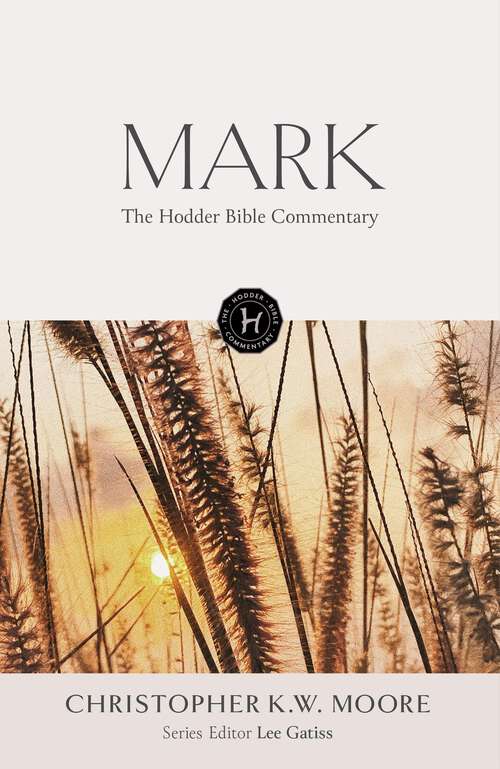 Book cover of The Hodder Bible Commentary: Mark (Hodder Bible Commentary)