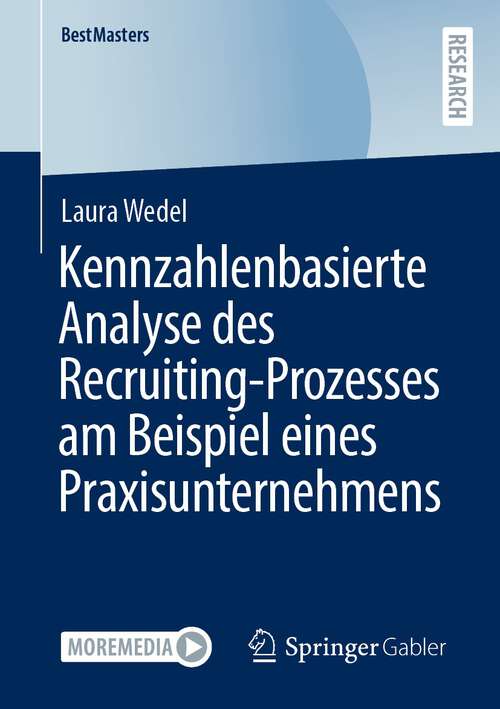 Book cover of Kennzahlenbasierte Analyse des Recruiting-Prozesses am Beispiel eines Praxisunternehmens (1. Aufl. 2022) (BestMasters)