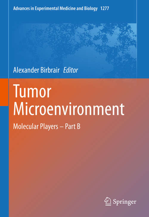 Book cover of Tumor Microenvironment: Molecular Players – Part B (1st ed. 2020) (Advances in Experimental Medicine and Biology #1277)