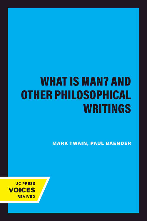 Book cover of What Is Man? and Other Philosophical Writings (The Works of Mark Twain #19)