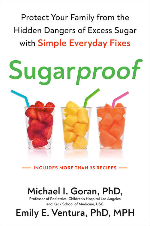 Book cover of Sugarproof: The Hidden Dangers of Sugar that are Putting Your Child's Health at Risk and What You Can Do