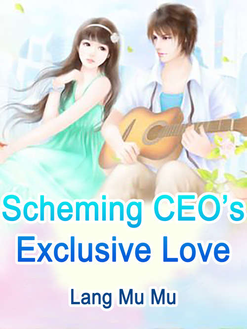 Book cover of Scheming CEO’s Exclusive Love: Volume 3 (Volume 3 #3)