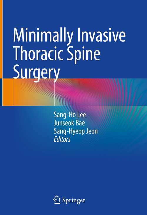 Book cover of Minimally Invasive Thoracic Spine Surgery (1st ed. 2021)