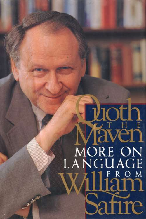 Book cover of Quoth the Maven: More on Language from William Safire