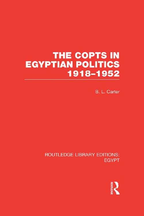 Book cover of The Copts in Egyptian Politics (Routledge Library Editions: Egypt)