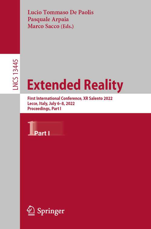 Book cover of Extended Reality: First International Conference, XR Salento 2022, Lecce, Italy, July 6–8, 2022, Proceedings, Part I (1st ed. 2022) (Lecture Notes in Computer Science #13445)