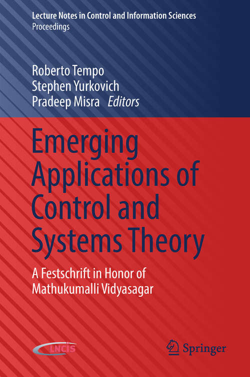 Book cover of Emerging Applications of Control and Systems Theory: A Festschrift In Honor Of Mathukumalli Vidyasagar (Lecture Notes In Control And Information Sciences - Proceedings Ser.)