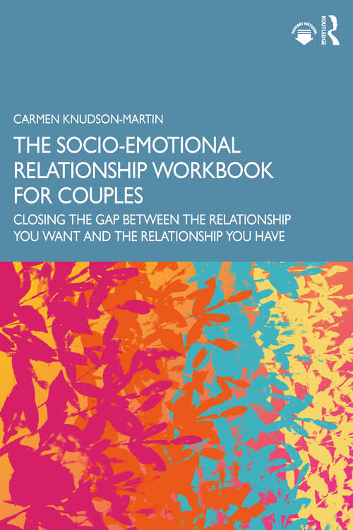 Book cover of The Socio-Emotional Relationship Workbook for Couples: Closing the Gap Between the Relationship You Want and the Relationship You Have