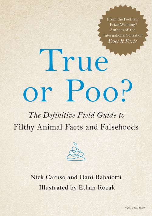Book cover of True or Poo?: The Definitive Field Guide to Filthy Animal Facts and Falsehoods (Does It Fart Series #2)