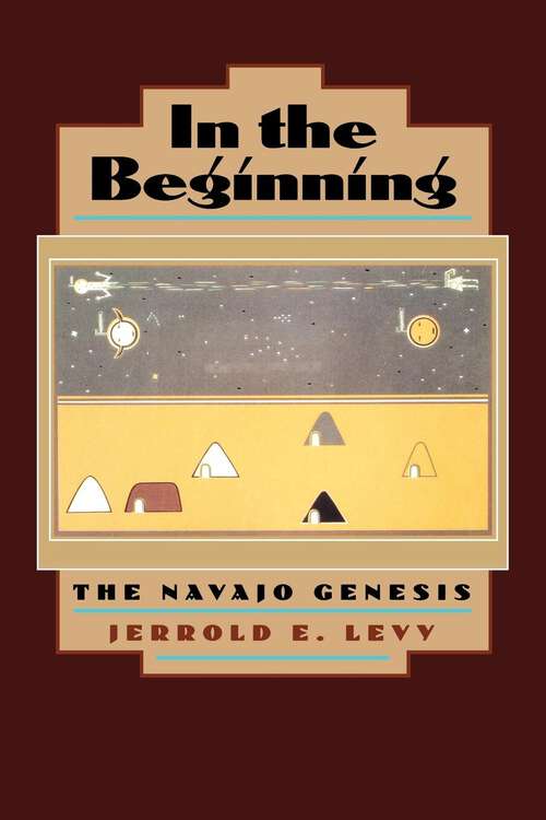 Book cover of In the Beginning: The Navajo Genesis