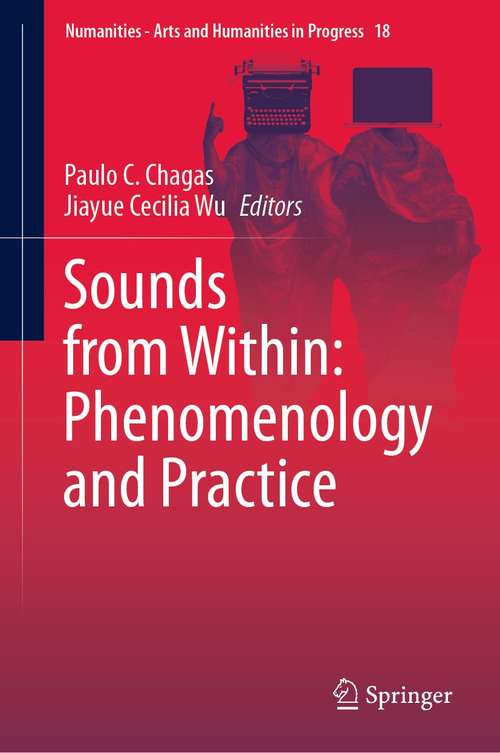 Book cover of Sounds from Within: Phenomenology and Practice (1st ed. 2021) (Numanities - Arts and Humanities in Progress #18)