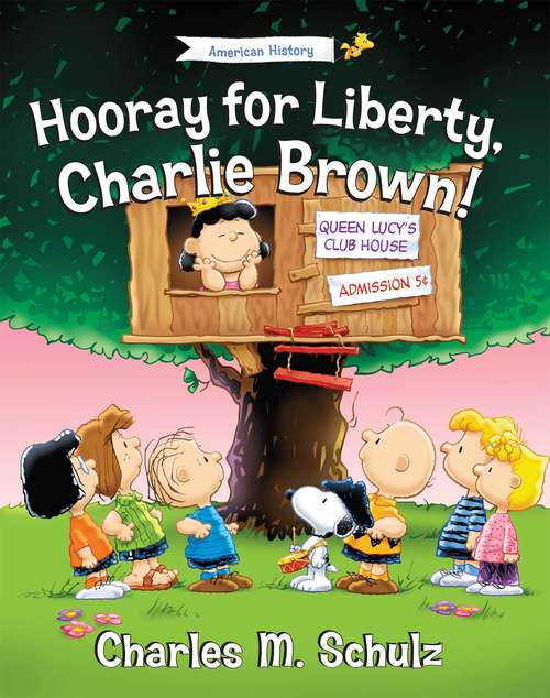 Book cover of Hooray for Liberty, Charlie Brown! (Peanuts Great American Adventure)