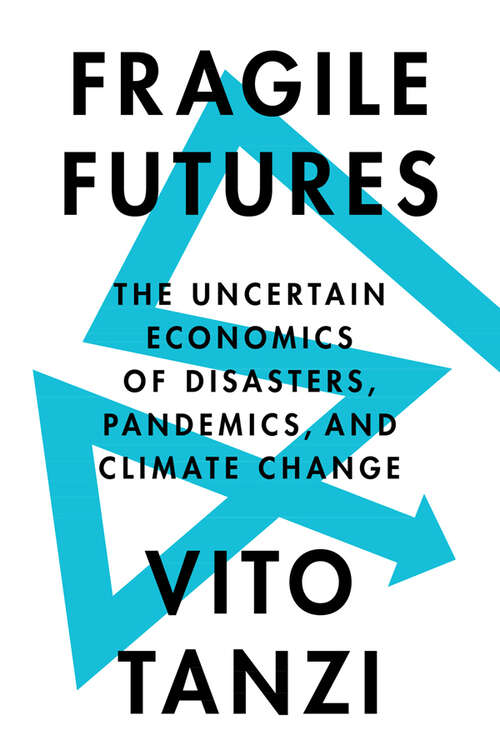 Book cover of Fragile Futures: The Uncertain Economics of Disasters, Pandemics, and Climate Change