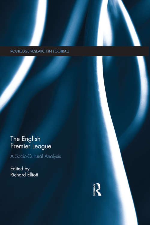 Book cover of The English Premier League: A Socio-Cultural Analysis (Routledge Research in Football)