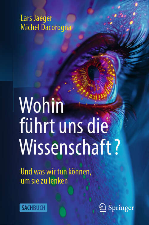 Book cover of Wohin führt uns die Wissenschaft?: Und was wir tun können, um sie zu lenken