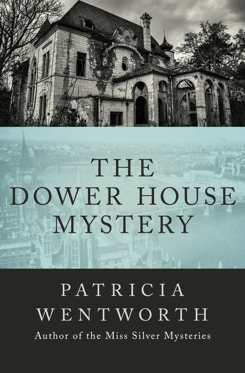 Book cover of The Dower House Mystery: A Golden Age Mystery (Digital Original)