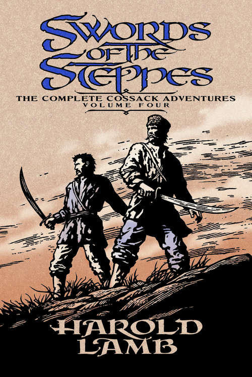 Book cover of Swords of the Steppes: The Complete Cossack Adventures, Volume Four (Complete Cossack Adventures Ser.)