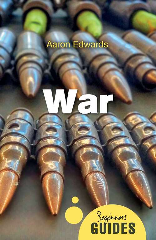 Book cover of War: A Beginner's Guide (Beginner's Guides)