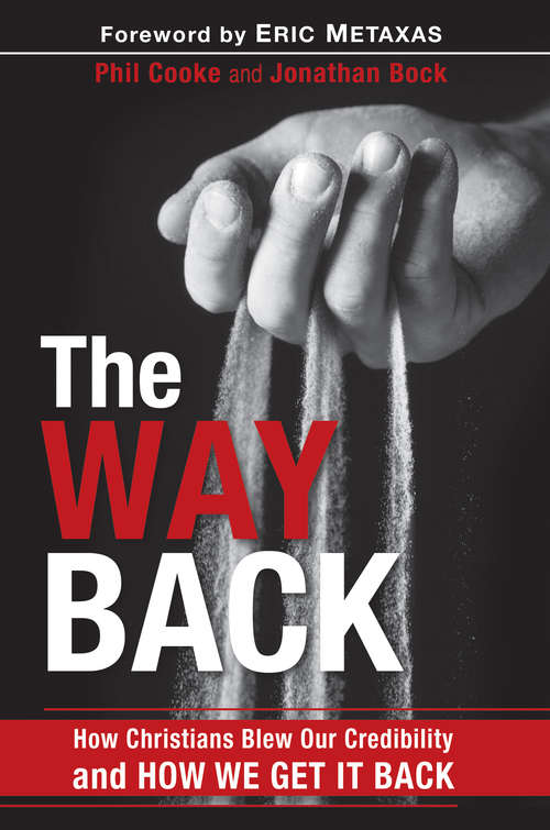 Book cover of The Way Back: How Christians Blew Our Credibility and How We Get It Back