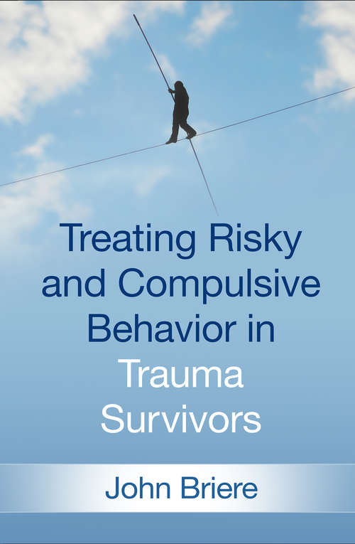 Book cover of Treating Risky and Compulsive Behavior in Trauma Survivors