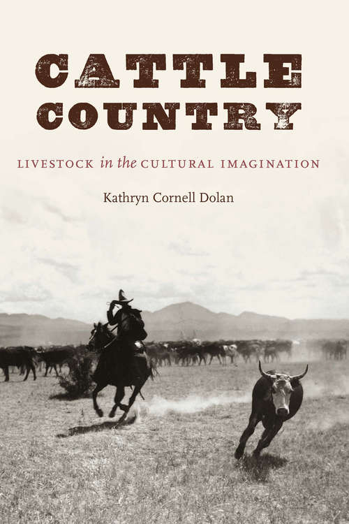 Book cover of Cattle Country: Livestock in the Cultural Imagination (At Table)