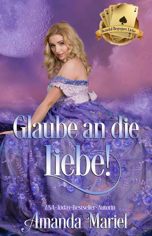 Book cover of Glaube an die Liebe! (Skandal trifft Liebe #5)